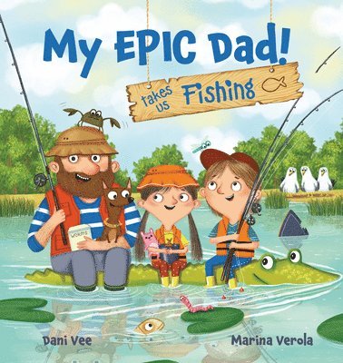 bokomslag My Epic Dad! Takes Us Fishing