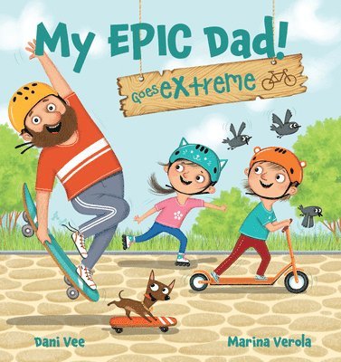My Epic Dad! Goes Extreme 1