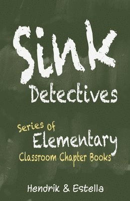 bokomslag Sink Detectives Series of Elementary Classroom Chapter Books