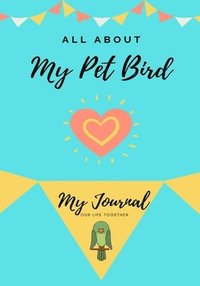 bokomslag All About My Pet - Bird