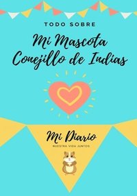 bokomslag Todo Sobre Mi Mascota - Conejillo De Indias