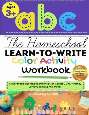 The Homeschool Learn to Write Color Activity Workbook 1