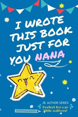 bokomslag I Wrote This Book Just For You Nana!