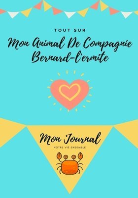 bokomslag Tout Sur Mon Animal De Compagnie Bernard-L'ermite