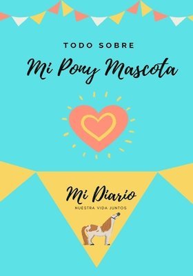 bokomslag Todo Sobre Mi Pony Mascota