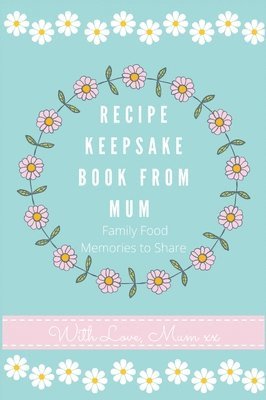 bokomslag Recipe Keepsake Book From Mum