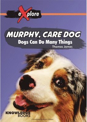 bokomslag Murphy, Care Dog: Dogs Can Do Many Things