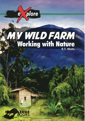 bokomslag My Wild Farm: Working with Nature