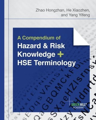 A Compendium of Hazard and Risk Knowledge plus HSE Terminology 1