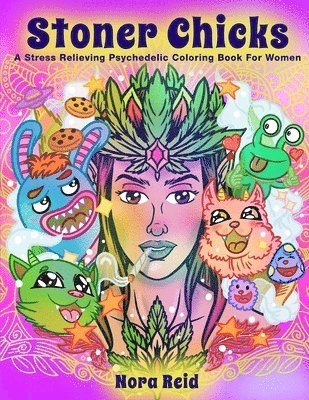 Stoner Chicks - A Stress Relieving Psychedelic Coloring Book For Women 1