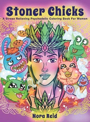Stoner Chicks - A Stress Relieving Psychedelic Coloring Book For Women 1