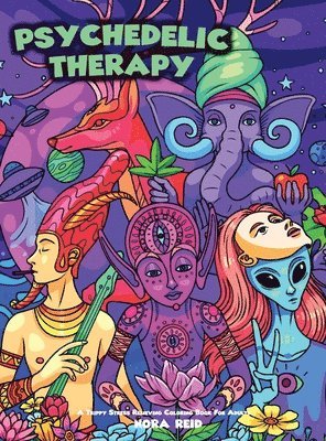 bokomslag Psychedelic Therapy - A Trippy Stress Relieving Coloring Book For Adults
