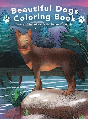 Beautiful Dogs Colouring Book - Creative Mindfulness & Meditation For Adults 1