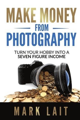 Mark Lait - Make Money From Photography, Häftad