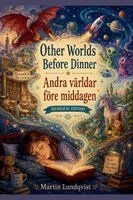 Martin Lundqvist - Other Worlds Before Dinner / Andra världar före middagen, Häftad. Tillgänglighet: Lägg i varukorg