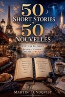 Martin Lundqvist - 50 Short Stories 50 Nouvelles - Édition bilingue Bilingual Edition - English & Français, Häftad. Tillgänglighet: Lägg i varukorg