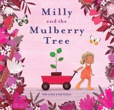 Vikki Conley - Milly and the Mulberry Tree, Inbunden
