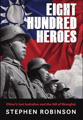 Stephen Robinson - Eight Hundred Heroes, Inbunden