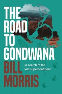 bokomslag The Road to Gondwana