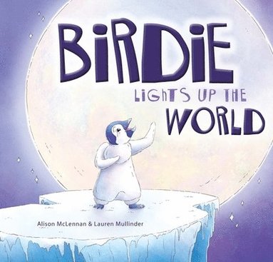 Alison McLennan - Birdie Lights Up The World, Inbunden