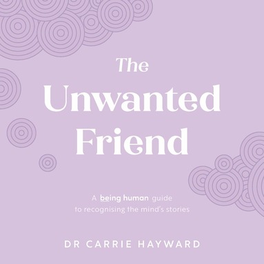 Carrie Hayward - Unwanted Friend, Inbunden