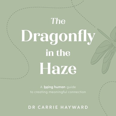 Carrie Hayward - Dragonfly In The Haze, Inbunden