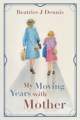 bokomslag My Moving Years with Mother