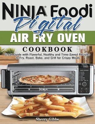 bokomslag Ninja Foodi Digital Air Fry Oven Cookbook