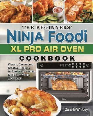 bokomslag Beginners' Ninja Foodi XL Pro Air Oven Cookbook