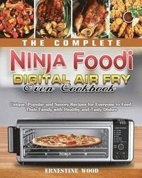 bokomslag Complete Ninja Foodi Digital Air Fry Oven Cookbook