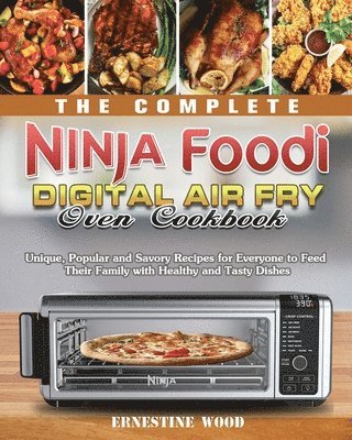 bokomslag Complete Ninja Foodi Digital Air Fry Oven Cookbook