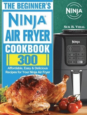 bokomslag Beginner's Ninja Air Fryer Cookbook