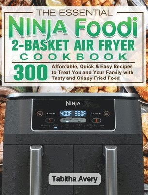 bokomslag Essential Ninja Foodi 2-Basket Air Fryer Cookbook