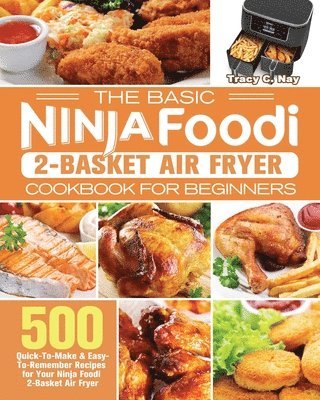 bokomslag The Basic Ninja Foodi 2-Basket Air Fryer Cookbook for Beginners