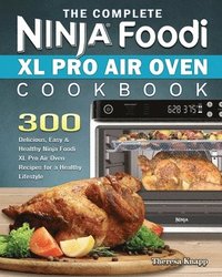 bokomslag The Complete Ninja Foodi XL Pro Air Oven Cookbook