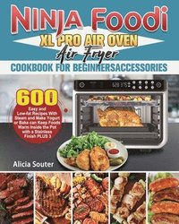 bokomslag Ninja Foodi XL Pro Air Oven Air Fryer Cookbook for BeginnersAccessories