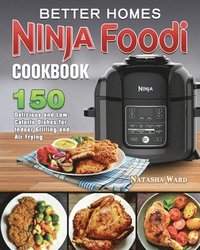 bokomslag Better Homes Ninja Foodi Cookbook