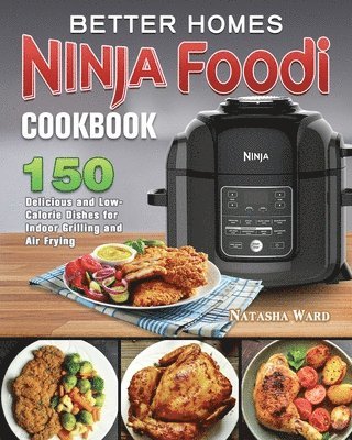 bokomslag Better Homes Ninja Foodi Cookbook