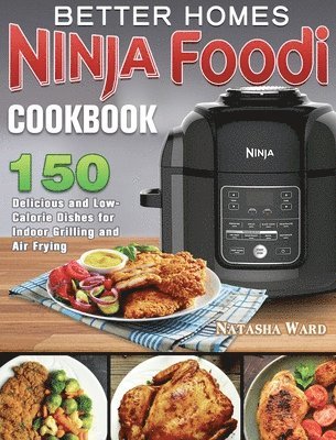 bokomslag Better Homes Ninja Foodi Cookbook