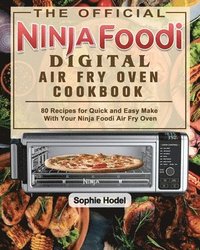 bokomslag The Official Ninja Foodi Digital Air Fry Oven Cookbook