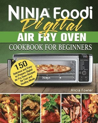 bokomslag Ninja Foodi Digital Air Fry Oven Cookbook for Beginners