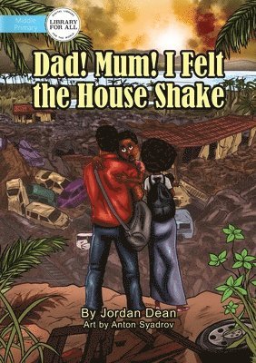 Dad! Mum! I Felt The House Shake! 1