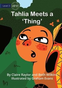 bokomslag Tahlia Meets a 'Thing'