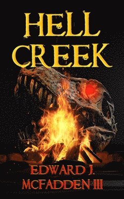 Edward J McFadden III - Hell Creek, Häftad