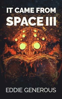 It Came From Space III