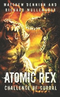bokomslag Atomic Rex: Challenge of Gurral