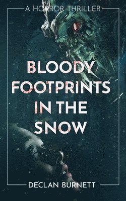 Declan Burnett - Bloody Footprints In The Snow, Häftad