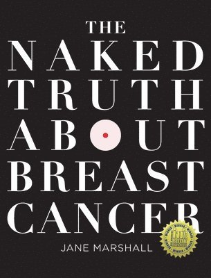 bokomslag Naked Truth About Breast Cancer