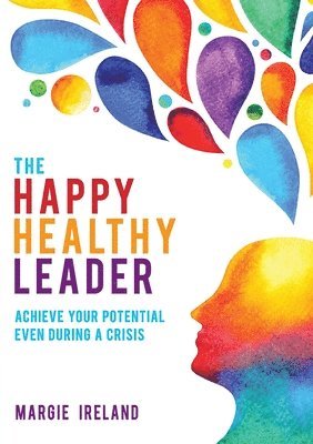 bokomslag The Happy Healthy Leader