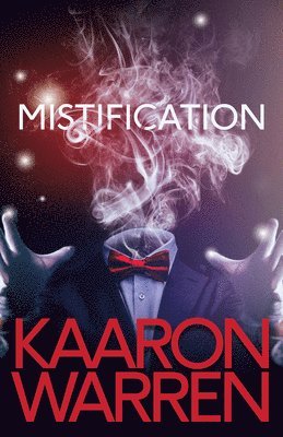 Kaaron Warren - Mistification, Häftad